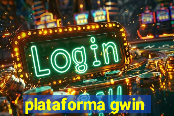 plataforma gwin